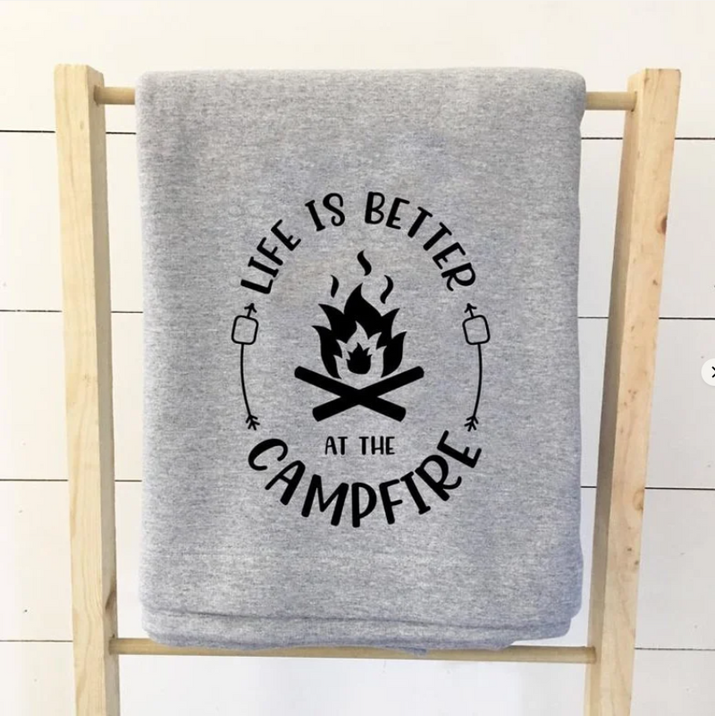 Life Is Better At The Campfire Sweatshirt Blanket Gray