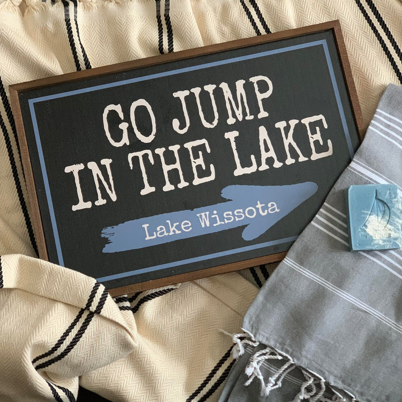 Go Jump In The Lake Wissota Sign